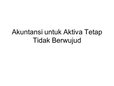 Akuntansi untuk Aktiva Tetap Tidak Berwujud. Depletion of Natural Resources Natural resources (wasting assets) are consumed as the physical units representing.