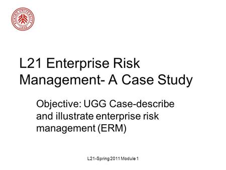 L21 Enterprise Risk Management- A Case Study