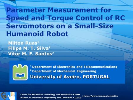 Centre for Mechanical Technology and Automation Institute of Electronics Engineering and Telematics  TEMA  IEETA   Parameter.