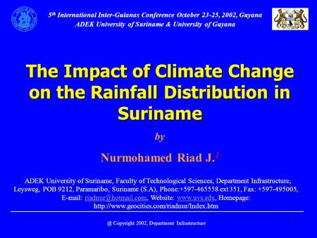 1 5 th International Inter-Guianas Conference October 23-25, 2002, Guyana ADEK University of Suriname & University of Copyright 2002, Department.