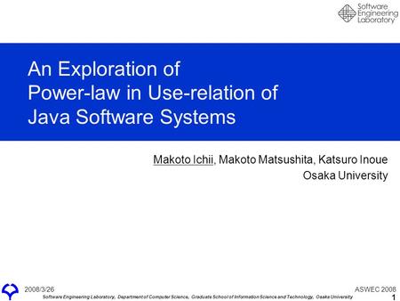 Software Engineering Laboratory, Department of Computer Science, Graduate School of Information Science and Technology, Osaka University An Exploration.