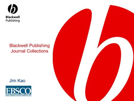 Jim Kao Blackwell Publishing Journal Collections.