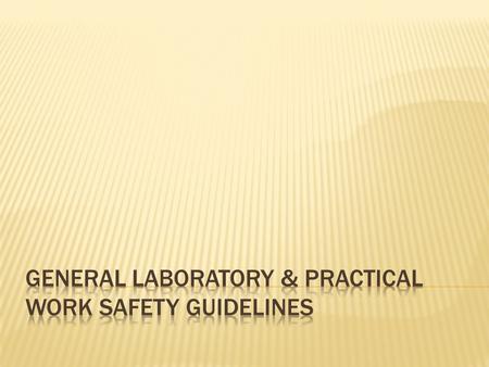  No Eating & Drinking  Dress safely (especially in workshop) in order to avoid unsafe act.