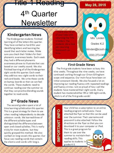 Title 1 Reading 4 th Quarter Newsletter Kindergarten News Mrs. Linden Grades K-2 (330) 273-0487 Your child has a subscription to an online.