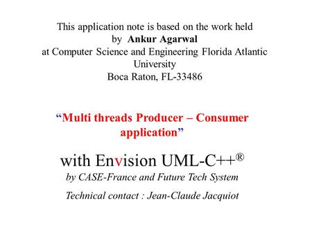 This application note is based on the work held by Ankur Agarwal at Computer Science and Engineering Florida Atlantic University Boca Raton, FL-33486 “Multi.