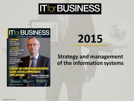 2015 Strategy and management of the information systems Maquette non-contractuelle.