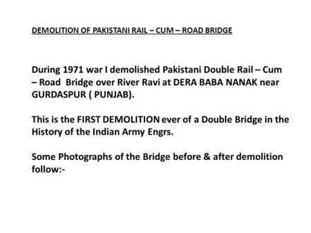 Some Photographs of the Bridge before & after demolition follow:-