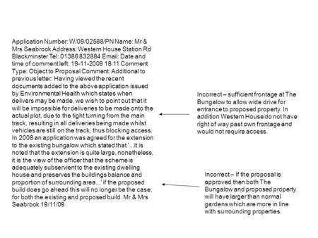 Application Number: W/09/02588/PN Name: Mr & Mrs Seabrook Address: Western House Station Rd Blackminster Tel: 01386 832884 Email: Date and time of comment.