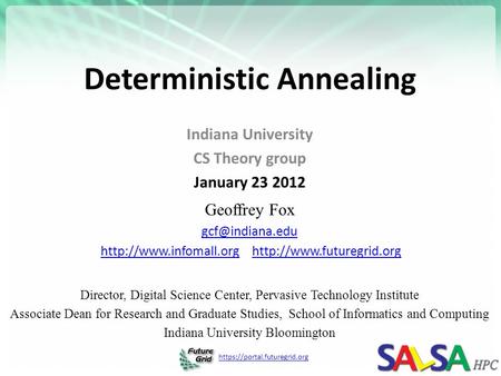 Https://portal.futuregrid.org Deterministic Annealing Indiana University CS Theory group January 23 2012 Geoffrey Fox