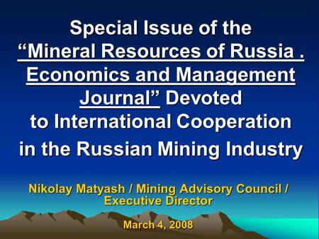 Special Issue of the “Mineral Resources of Russia. Economics and Management Journal” Devoted to International Cooperation in the Russian Mining Industry.