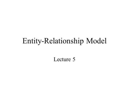 Entity-Relationship Model