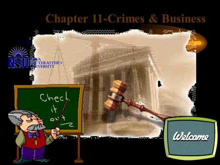 Chapter 11-Crimes & Business Crimes Necessary Elements: -Actus reus (evil act) -Mens rea (evil intent)