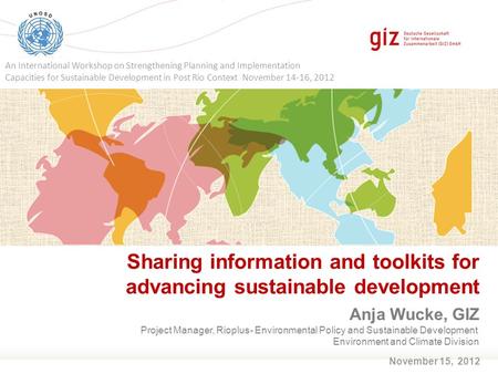 Seite 1 Sharing information and toolkits for advancing sustainable development An International Workshop on Strengthening Planning and Implementation Capacities.