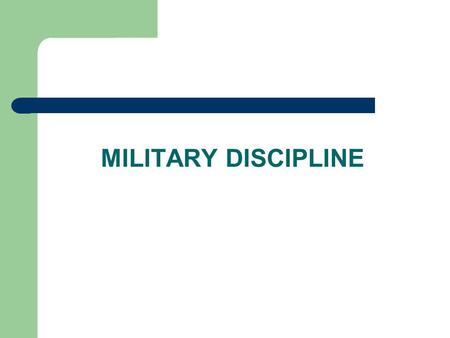 MILITARY DISCIPLINE.