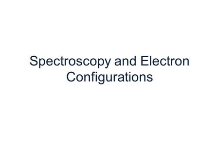 Spectroscopy and Electron Configurations