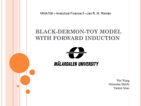 BLACK-DERMON-TOY MODEL WITH FORWARD INDUCTION