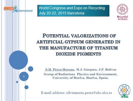 S.M. Pérez-Moreno, M.J. Gázquez, J.P. Bolívar Group of Radiations Physics and Environment, University of Huelva, Huelva, Spain. World Congress and Expo.