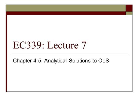 Chapter 4-5: Analytical Solutions to OLS