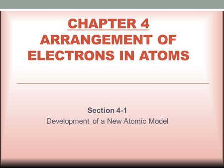 Chapter 4 Arrangement of Electrons in Atoms