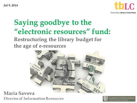 Saying goodbye to the “electronic resources” fund: Restructuring the library budget for the age of e-resources Maria Savova Director of Information Resources.