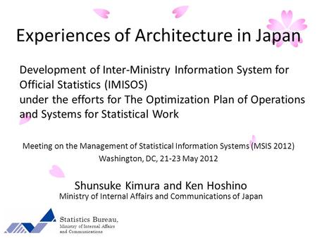 Meeting on the Management of Statistical Information Systems (MSIS 2012) Washington, DC, 21-23 May 2012 Development of Inter-Ministry Information System.