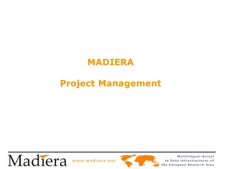 NORWEGIAN SOCIAL SCIENCE DATA SERVICES MADIERA Project Management.