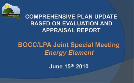 PURPOSE OF JOINT MEETINGS  Discussion of Draft Amendments to Comprehensive Plan  County Commission/Local Planning Agency Direction for Public Hearings.