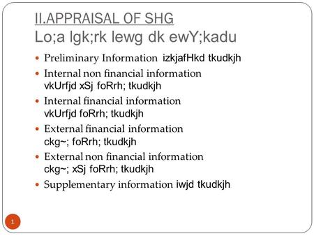 II.APPRAISAL OF SHG Lo;a lgk;rk lewg dk ewY;kadu 1 Preliminary Information izkjafHkd tkudkjh Internal non financial information vkUrfjd xSj foRrh; tkudkjh.