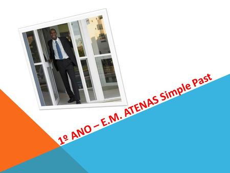 1º ANO – E.M. ATENAS Simple Past