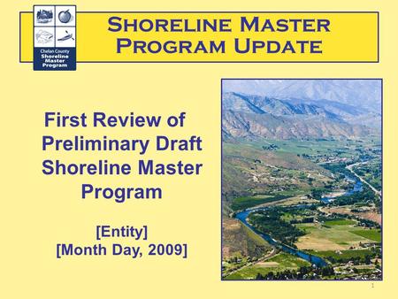 Shoreline Master Program Update First Review of Preliminary Draft Shoreline Master Program [Entity] [Month Day, 2009] 1.