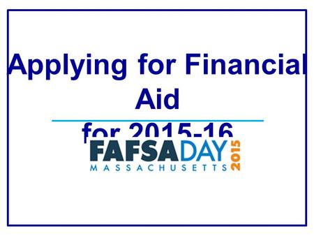 Applying for Financial Aid for 2015-16. Sponsors/Partners.