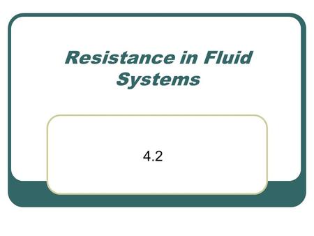 Resistance in Fluid Systems