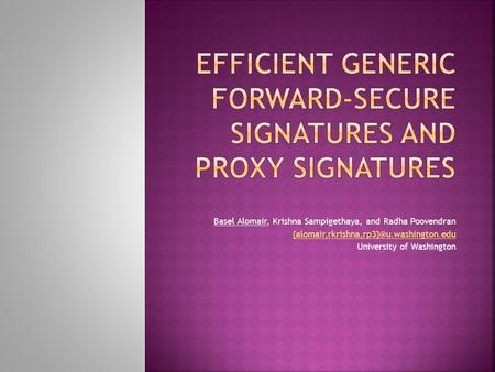 Basel Alomair, Krishna Sampigethaya, and Radha Poovendran University of Washington TexPoint fonts used in EMF.