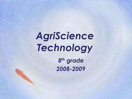 AgriScience Technology 8 th grade 2008-2009. Meet Mrs. Shomo…