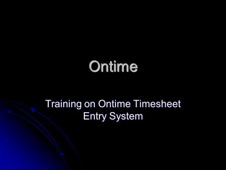 Ontime Training on Ontime Timesheet Entry System.