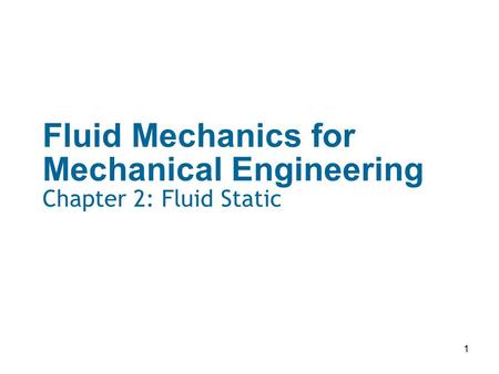 Fluid Mechanics for Mechanical Engineering Chapter 2: Fluid Static