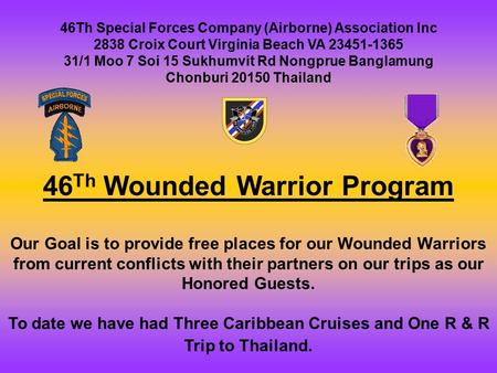 46 Th Wounded Warrior Program Our Goal is to provide free places for our Wounded Warriors from current conflicts with their partners on our trips as our.