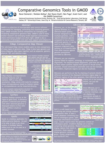 Comparative Genomics Tools in GMOD GMOD.org Dave Clements 1, Sheldon McKay 2, Ken Youns-Clark 2, Ben Faga 3, Scott Cain 4, and the GMOD Consortium 1 National.