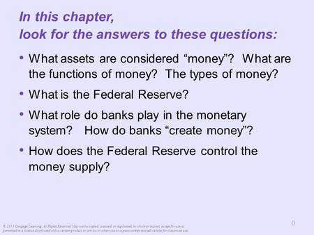 © 2013 Cengage Learning. All Rights Reserved. May not be copied, scanned, or duplicated, in whole or in part, except for use as permitted in a license.