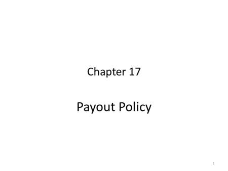 Chapter 17 Payout Policy.