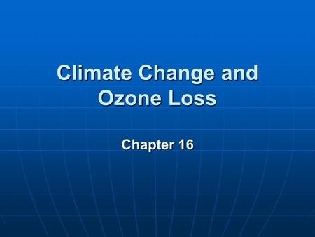 Climate Change and Ozone Loss