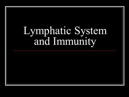 Lymphatic System and Immunity