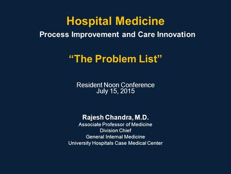 Resident Noon Conference July 15, 2015 Rajesh Chandra, M.D.