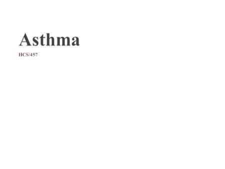 Asthma Function and Role of Asthma Affects: Adults Children Signs and Syptoms: Wheezing Shortness of Breath Winded Episodes Chest Tightness Early morning.