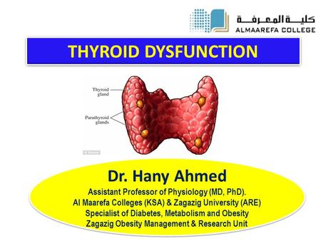 THYROID DYSFUNCTION Dr. Hany Ahmed