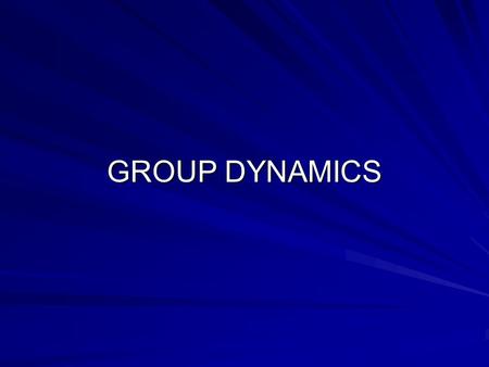 GROUP DYNAMICS.