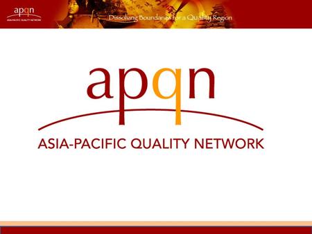 CURRENT SITUATION IN EXTERNAL QUALITY ASSURANCE IN HIGHER EDUCATION IN THE ASIA-PACIFIC REGION CURRENT SITUATION IN EXTERNAL QUALITY ASSURANCE IN HIGHER.