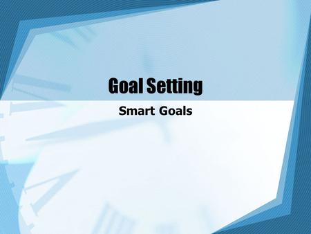 Goal Setting Smart Goals.