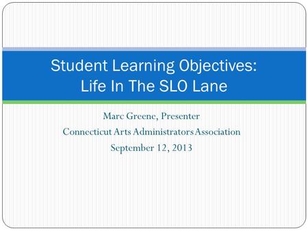 Student Learning Objectives: Life In The SLO Lane