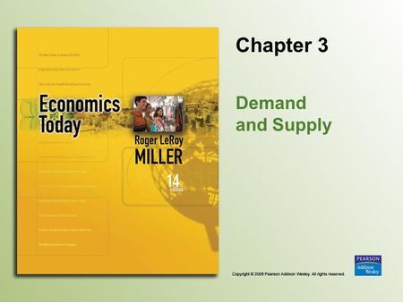 Chapter 3 Demand and Supply. Copyright © 2008 Pearson Addison Wesley. All rights reserved. 3-2 Introduction They are small, thin and lightweight… Some.